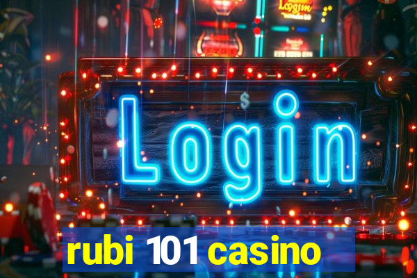 rubi 101 casino