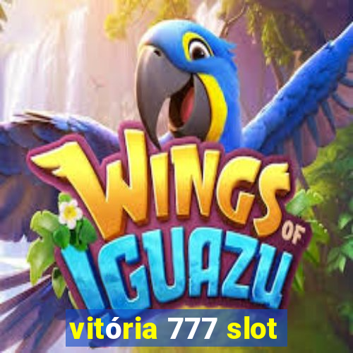 vitória 777 slot