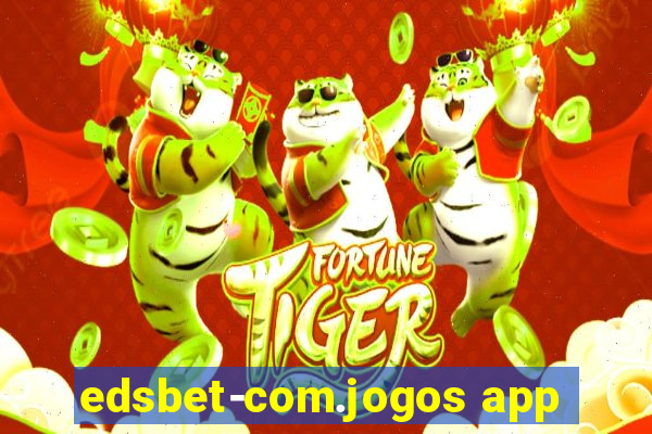 edsbet-com.jogos app