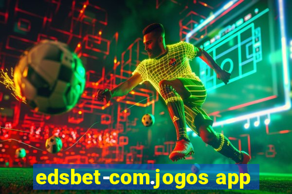 edsbet-com.jogos app