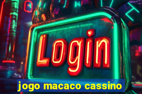 jogo macaco cassino