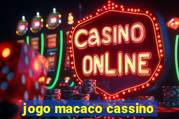 jogo macaco cassino