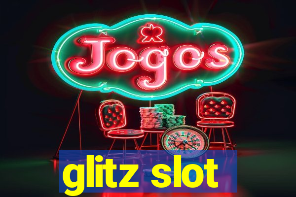 glitz slot