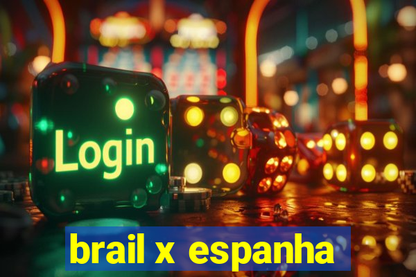 brail x espanha