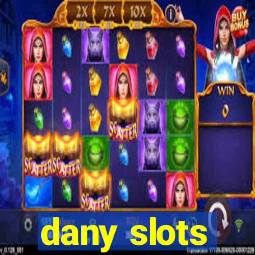 dany slots