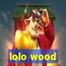 lolo wood