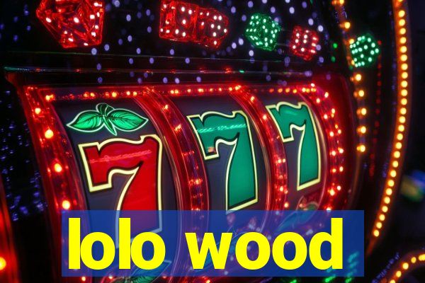 lolo wood