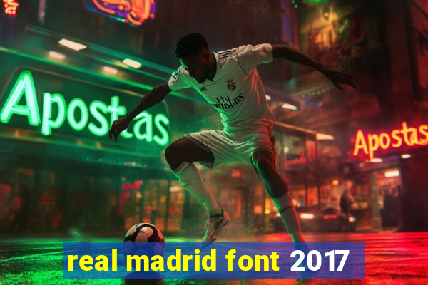 real madrid font 2017