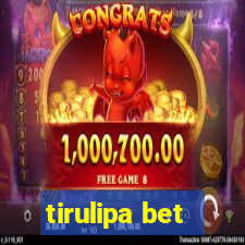 tirulipa bet