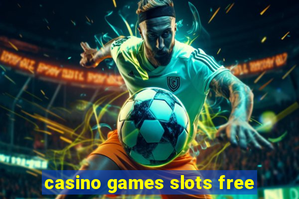 casino games slots free