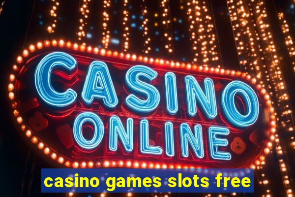 casino games slots free