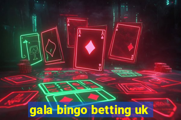 gala bingo betting uk