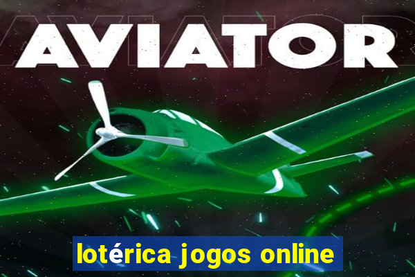 lotérica jogos online