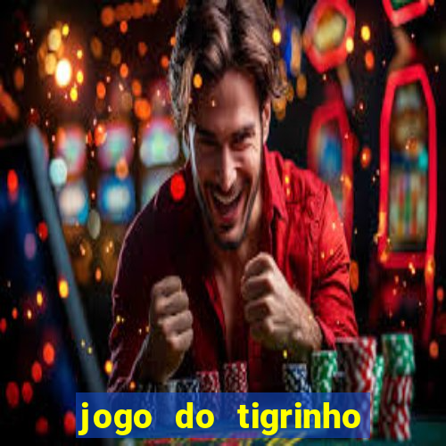 jogo do tigrinho como ganhar