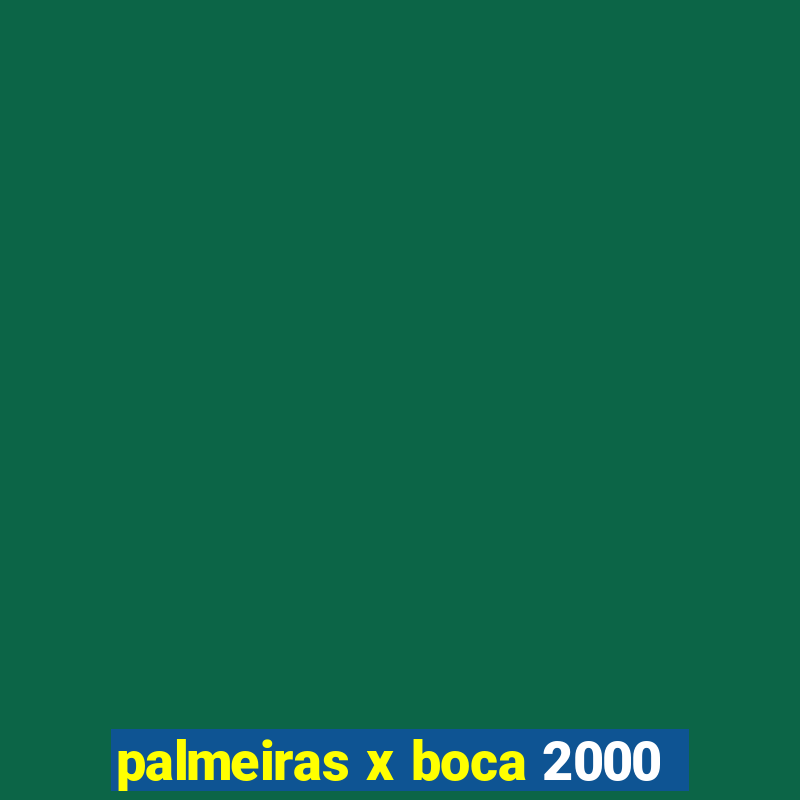 palmeiras x boca 2000