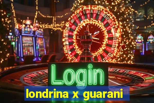 londrina x guarani