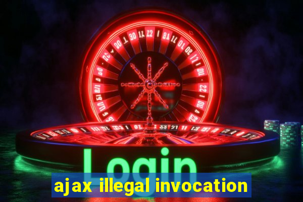 ajax illegal invocation