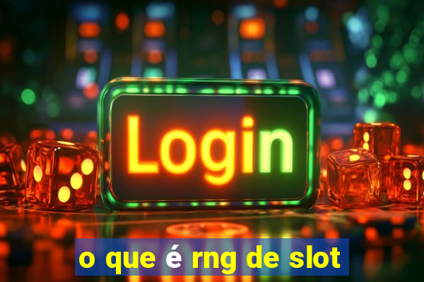 o que é rng de slot