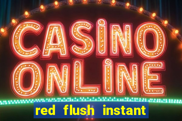 red flush instant play casino