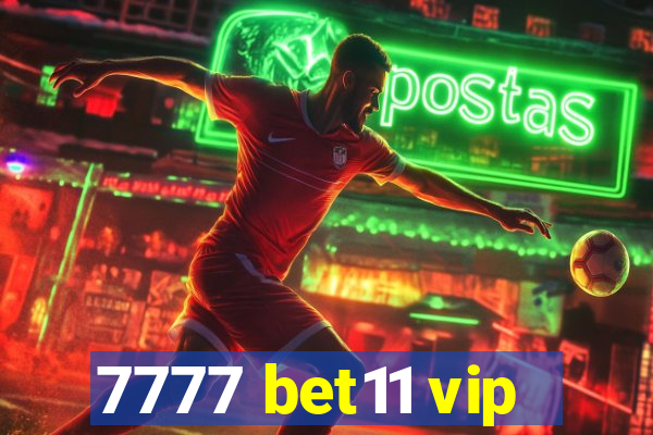 7777 bet11 vip