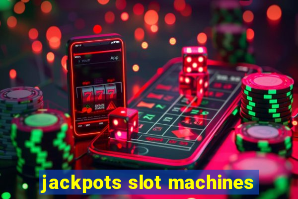 jackpots slot machines