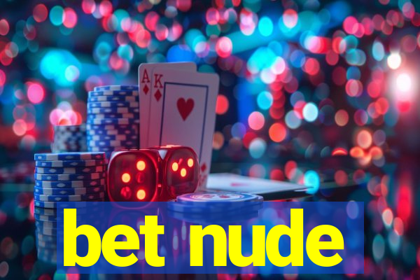 bet nude