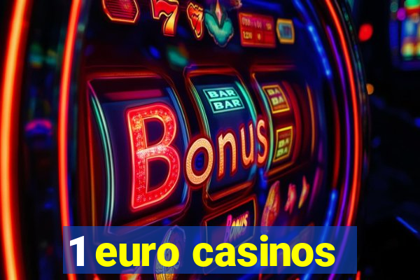 1 euro casinos