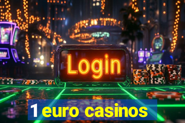 1 euro casinos