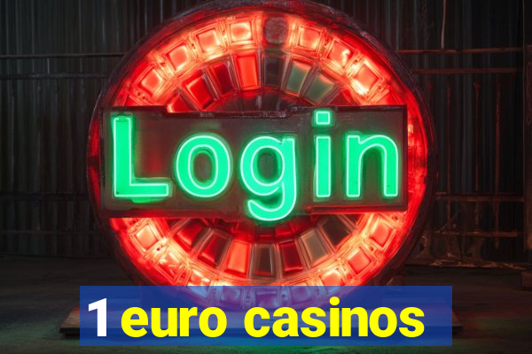 1 euro casinos