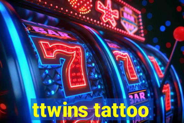 ttwins tattoo