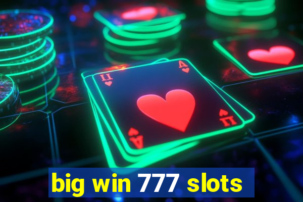 big win 777 slots