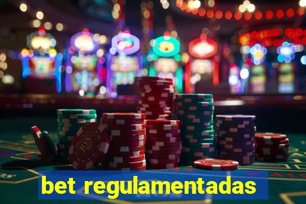 bet regulamentadas