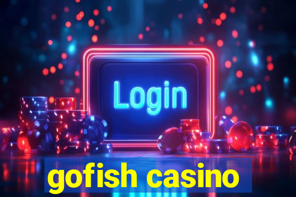 gofish casino