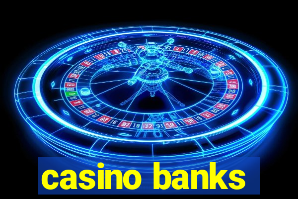 casino banks