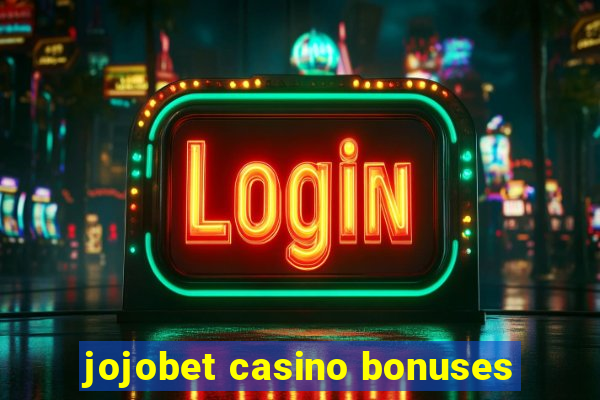 jojobet casino bonuses