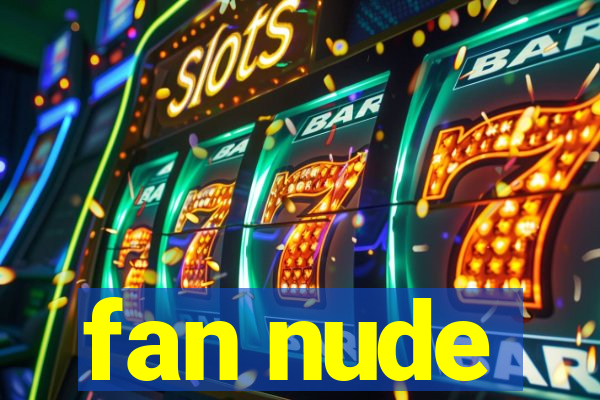 fan nude