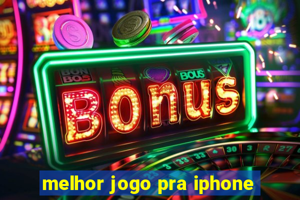 melhor jogo pra iphone