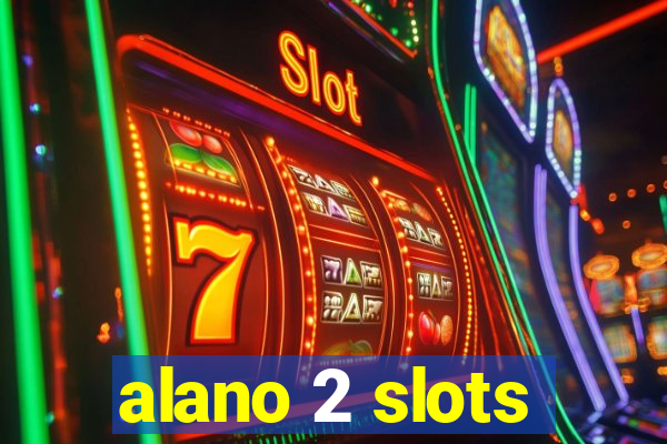 alano 2 slots