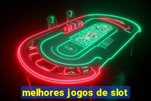 melhores jogos de slot