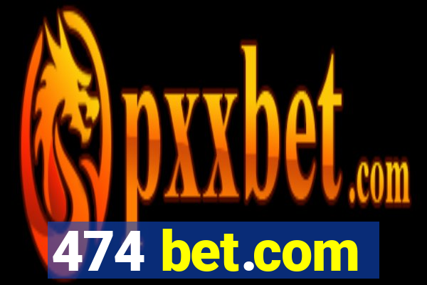 474 bet.com