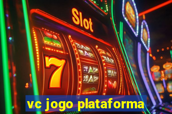 vc jogo plataforma