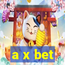 a x bet