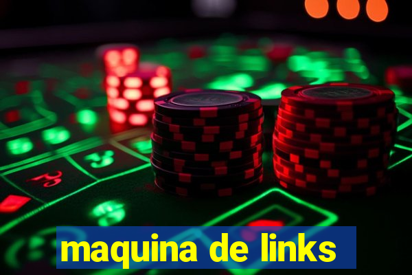 maquina de links