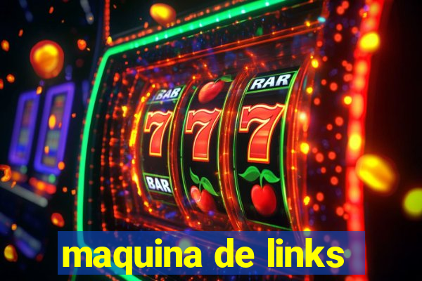 maquina de links