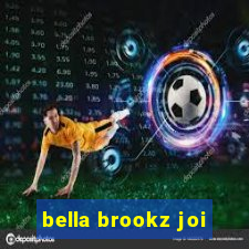 bella brookz joi