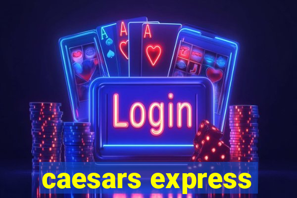 caesars express