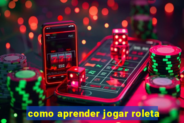 como aprender jogar roleta