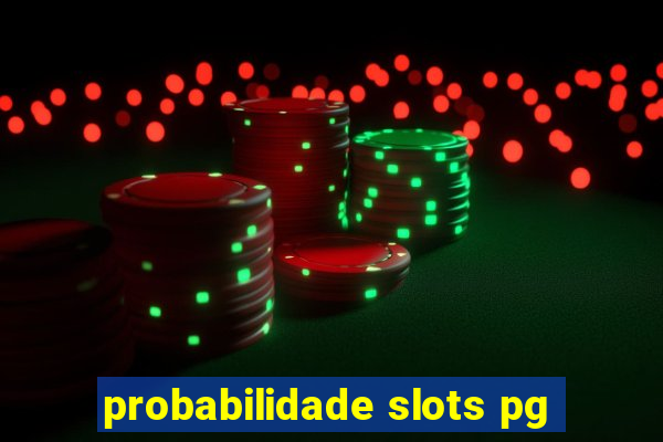 probabilidade slots pg