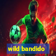 wild bandido