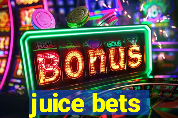 juice bets